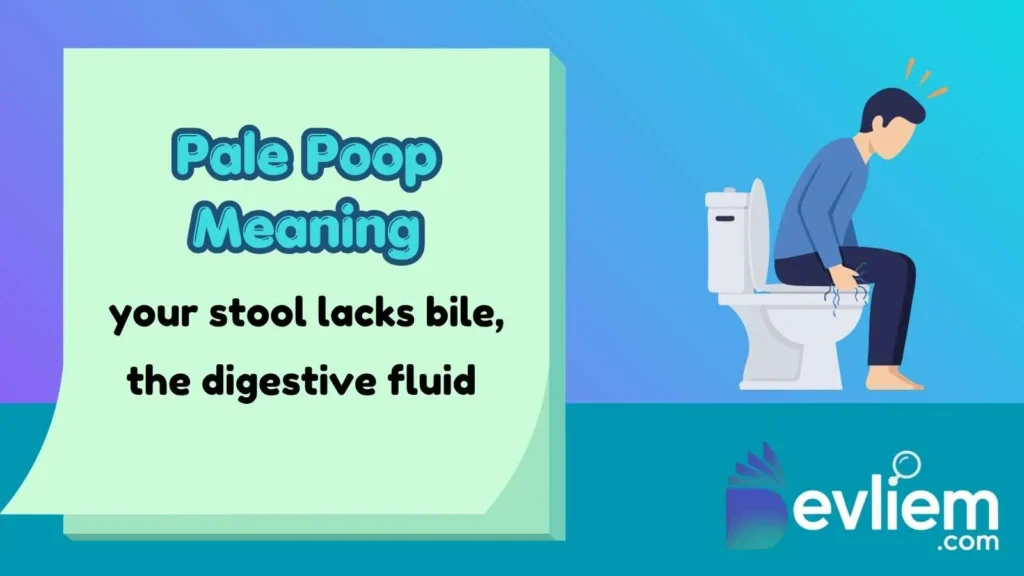 Pale Poop Meaning