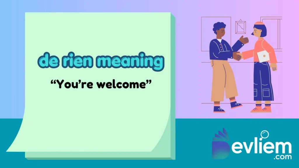 de rien meaning