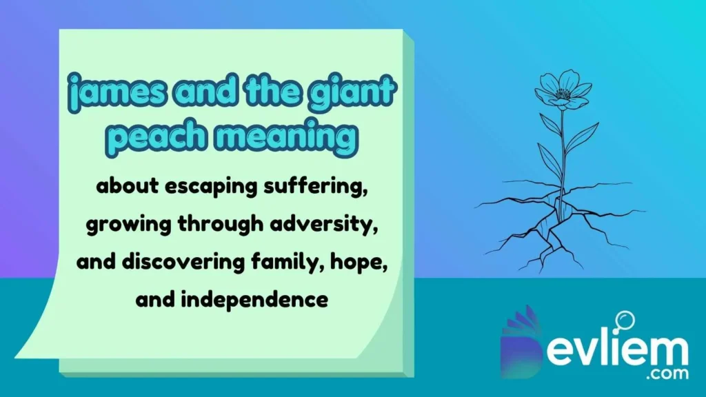 james and the giant peach meaning