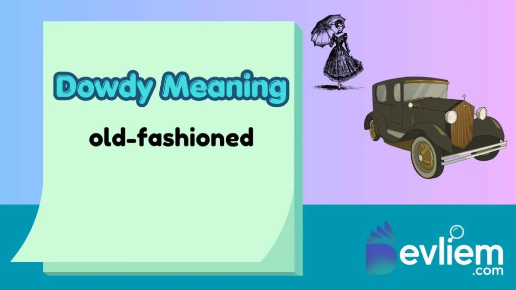 Dowdy Meaning